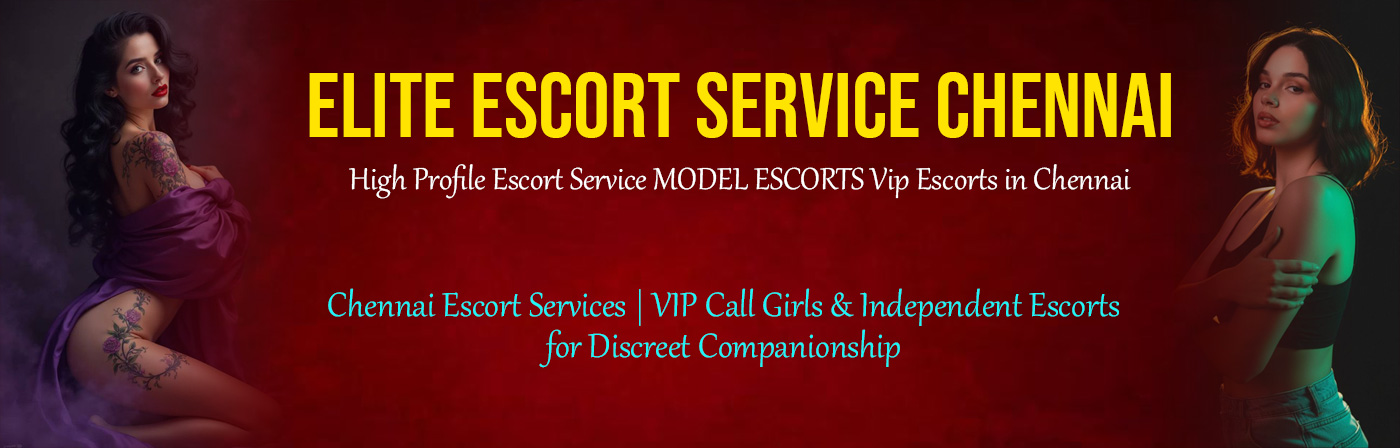 Independent escort services in Chennai with verified profiles